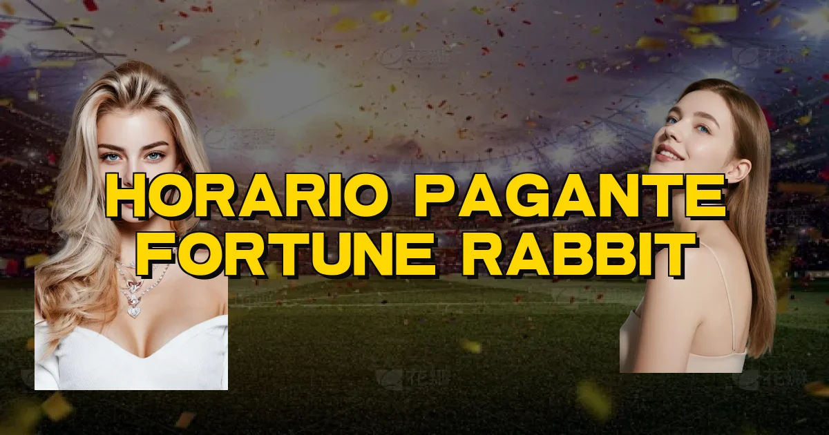 Horario Pagante Fortune Rabbit Oficial